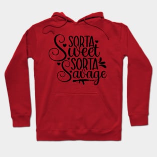 Sorta Sweet Sorta Savage Hoodie